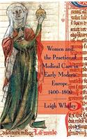 Women and the Practice of Medical Care in Early Modern Europe, 1400-1800