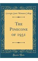 The Pinecone of 1931 (Classic Reprint)