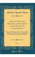 Index of Economic Material in Documents of the States the United States, Vol. 2: Ohio, 1787-1904; Part II, G to Z; Prepared for the Department of Economics and Sociology, of the Carnegie Institution of Washington (Classic Reprint)