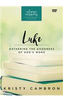Verse Mapping Luke Video Study: Gathering the Goodness of God's Word
