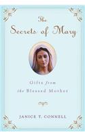 Secrets of Mary: Gifts from the Blessed Mother