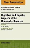 Digestive and Hepatic Aspects of the Rheumatic Diseases, An Issue of Rheumatic Disease Clinics of North America: Volume 44-1(Volume 44-1 The Clinics: Internal Medicine)