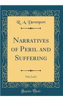Narratives of Peril and Suffering, Vol. 2 of 2 (Classic Reprint)