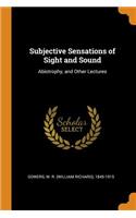 Subjective Sensations of Sight and Sound