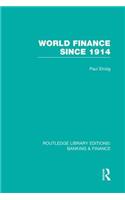 World Finance Since 1914 (RLE Banking & Finance)