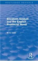 Elizabeth Gaskell and the English Provincial Novel