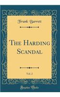 The Harding Scandal, Vol. 2 (Classic Reprint)