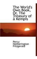 The World's Own Book, Or, the Treasury of an Kempis