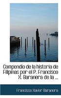 Compendio de la Historia de Filipinas Por El P. Francisco X: (English)