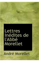 Lettres Inacdites de L'Abbac Morellet