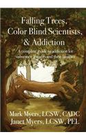 Falling Trees, Color Blind Scientists, and Addiction