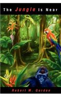 Jungle Is Near