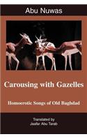 Carousing with Gazelles