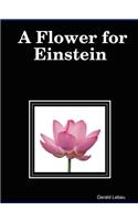 A Flower for Einstein