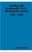 Building the Gunpowder Falls - Montebello Tunnel 1935 - 1940