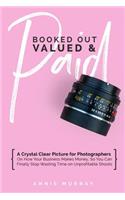 Booked Out, Valued & Paid