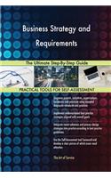 Business Strategy and Requirements The Ultimate Step-By-Step Guide