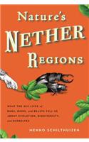 Nature's Nether Regions: What the Sex Lives of Bugs, Birds, and Beasts Tell Us About Evolution, Biodiversity, and Ourselves