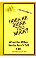 Does He Drink Too Much?