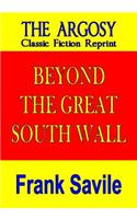 Beyond the Great South Wall