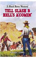 Tell Slash B Hell's A'Comin'