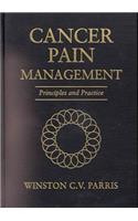 Cancer Pain Management: Principles and Practice