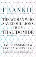 Frankie: The Woman Who Saved Millions from Thalidomide