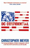 DC Confidential: The Controversial Memoirs of Britain's Ambassador to the U.S. at the Time of 9/11 and the Run-up to the Iraq War