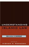 Understanding Islamic Law: From Classical to Contemporary