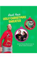Rock Your Ugly Christmas Sweater