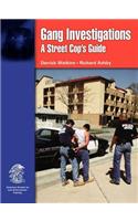 Gang Investigations a Street Cop's Guide