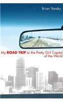 My Road Trip to the Pretty Girl Capital of the World