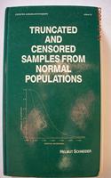 Truncated and Censored Samples from Normal Populations: 70 (Statistics: A Series of Textbooks and Monographs)