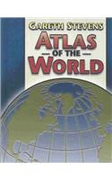 Gareth Stevens Atlas of the World