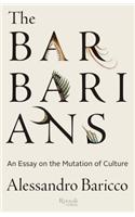 The Barbarians: An Essay on the Mutation of Culture