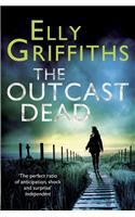The Outcast Dead: The Dr Ruth Galloway Mysteries 6(The Dr Ruth Galloway Mysteries)