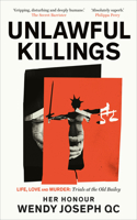 Unlawful Killings: Stories of Life and Death from the Old Bailey