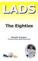 Lads - The Eighties