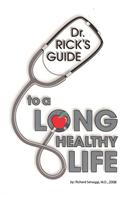 Dr. Rick's Guide to a Long Healthy Life