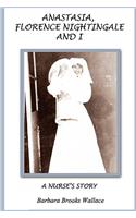 Anastasia, Florence Nightingale, and I, a Nurse's Story