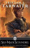 Self-Made Scoundrel (The Valley of Ten Crescents #2)