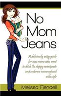 No Mom Jeans