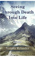 Seeing Through Death Into Life