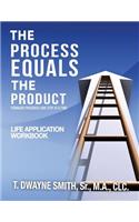 Process Equals the Product Workbook