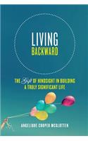Living Backward