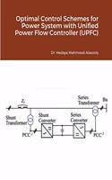 Optimal Control Schemes for Power System with Unified Power Flow Controller (UPFC)