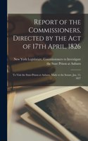 Report of the Commissioners, Directed by the Act of 17th April, 1826