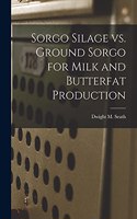 Sorgo Silage Vs. Ground Sorgo for Milk and Butterfat Production