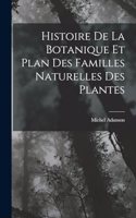 Histoire De La Botanique Et Plan Des Familles Naturelles Des Plantes