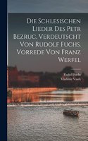 schlesischen Lieder des Petr Bezruc. Verdeutscht von Rudolf Fuchs. Vorrede von Franz Werfel